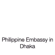 PHILIPPINE EMBASSY IN DHAKA